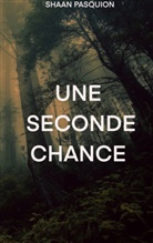 Shaan Pasquion - Une seconde chance