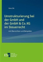 Hans Ott, Hans (Prof. Dr.) Ott - Umstrukturierung bei der GmbH und der GmbH & Co. KG im Steuerrecht
