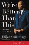 Elijah Cummings, Cummings Elijah, James Dale, Dale James - We're Better Than This