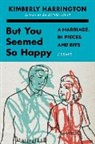 Kimberly Harrington - But You Seemed So Happy
