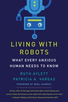 Ruth Aylett, Noel Sharkey, Patricia A Vargas, Patricia A. Vargas - Living with Robots