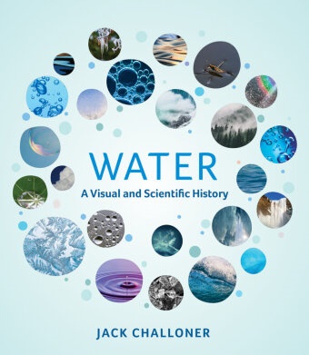 Jack Challoner, Challoner Jack - Water A Visual and Scientific History