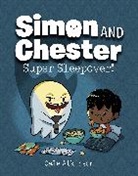 Cale Atkinson - Super Sleepover! (Simon and Chester Book #2)