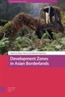 Dr. Mona Eilenberg Chettri, Mona Eilenberg Chettri, Mona Chettri, Michael Eilenberg - Development Zones in Asian Borderlands