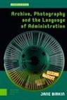 DR. (ENG) Jane Birkin, Dr. Eng Jane Birkin, Jane Birkin - Archive, Photography and the Language of Administration