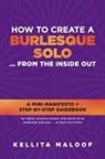 Kellita Maloof - How to Create a Burlesque Solo ...From the Inside Out