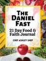 Chef Ashley Shep - The Daniel Fast