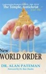 Alan Pateman - The Temple, Antichrist and the New World Order, Understanding Prophetic EVENTS-2000-PLUS!