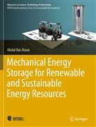 Alami, Abdul Hai Alami - Mechanical Energy Storage for Renewable and Sustainable Energy Resour