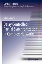 Jakub Sawicki - Delay Controlled Partial Synchronization in Complex Networks