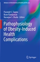 Naranjan S Dhalla, Naranjan S. Dhalla, Bra Ramjiawan, Bram Ramjiawan, Naranjan S Dhalla, Paramjit S Tappia... - Pathophysiology of Obesity-Induced Health Complications