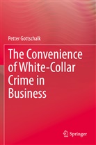 Petter Gottschalk - The Convenience of White-Collar Crime in Business