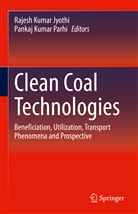 Rajesh Kumar Jyothi, Rajes Kumar Jyothi, Rajesh Kumar Jyothi, Kumar Parhi, Kumar Parhi, Pankaj Kumar Parhi - Clean Coal Technologies