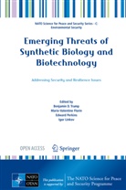 Marie-Valentin Florin, Marie-Valentine Florin, Igor Linkov, Edward Perkins, Edward Perkins et al, Benjamin D. Trump - Emerging Threats of Synthetic Biology and Biotechnology