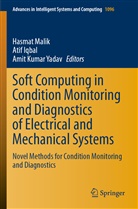 Ati Iqbal, Atif Iqbal, Amit Kumar Yadav, Hasmat Malik, Amit Kumar Yadav - Soft Computing in Condition Monitoring and Diagnostics of Electrical and Mechanical Systems