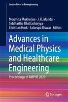 Siddhartha Bhattacharyya, Siddhartha Bhattacharyya et al, Satarupa Biswas, Christian Huck, K Mandal, J K Mandal... - Advances in Medical Physics and Healthcare Engineering