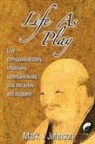 Mark j Johnson - Life As Play
