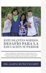 Karina Muñoz Vilugrón - Estudiantes Sordos. Desafio Para La Educacion Superior
