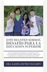 Karina Muñoz Vilugrón - Estudiantes Sordos. Desafio Para La Educacion Superior