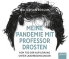 Walter van Rossum, Walter Van Rossum, Klaus B. Wolf - Meine Pandemie mit Professor Drosten, Audio-CD (Audiolibro)