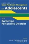 Lois W. (EDT)/ Sharp Choi-Kain, Lois W Choi-Kain, Lois W. Choi-Kain, Carla Sharp, Carla (Professor Sharp - Handbook of Good Psychiatric Management for Adolescents With