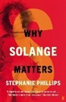 S Phillips, Stephanie Phillips - Why Solange Matters