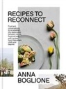 ANNA BOGLIONE, Anna Boglione - Recipes to Reconnect