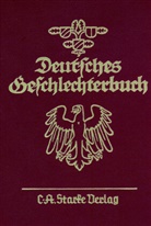 Deutsches Geschlechterbuch. Genealogisches Handbuch bürgerlicher Familien. Quellen- und Sammelwerk mit Stammfolgen deutsch-bürgerlicher Geschlechter. Neue Folge - 222: Deutsches Geschlechterbuch. Genealogisches Handbuch bürgerlicher... / Deutsches Geschlechterbuch. Genealogisches Handbuch bürgerlicher...