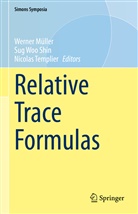 Werner Müller, Sug Woo Shin, Nicolas Templier, Su Woo Shin, Sug Woo Shin - Relative Trace Formulas