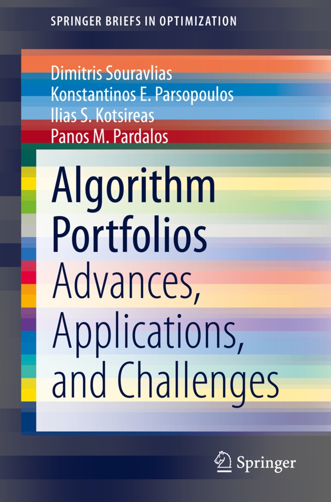 K, Ilias S. Kotsireas, Panos M Pardalos, Panos M. Pardalos, Konstantinos Parsopoulos, … - Algorithm Portfolios Advances, Applications, and Challenges