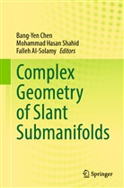 Falleh Al-Solamy, Bang-yen Chen, Mohamma Hasan Shahid, Mohammad Hasan Shahid, Mohammad Hasan Shahid - Complex Geometry of Slant Submanifolds