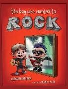 David Weiser, Derek Lavoie - The Boy Who Wanted to Rock