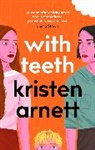 Kristen Arnett, KRISTEN ARNETT - With Teeth