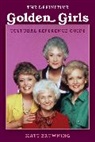 Matt Browne, Matt Browning Browne, Matt Browning, Matthew A Browning - The Definitive 'Golden Girls' Cultural Reference Guide