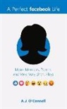 A.J. OaCONNELL, A J O'Connell, A. J. O'Connell - A Perfect Facebook Life