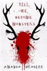 Amanda Headlee - Till We Become Monsters