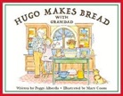 Peggy Alberda, Mary Coons - Hugo Makes Bread with Grandad