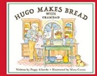 Peggy Alberda, Mary Coons - Hugo Makes Bread with Grandad