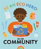 FLORENCE URQUHART, Lisa Koesterke, Florence Urquhart, Lisa Koesterke - Be an Eco Hero!: In Your Community