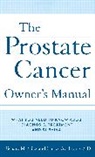Harley Haynes, Harley Miles Haynes, MD Haynes, MD Harley Haynes, Harley Haynes MD, Richard M. Miles - Prostate Cancer Owner''s Manual