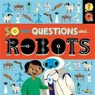 Mark Ruffle, Sally Spray, Spray Sally, Wayland Publishers, Mark Ruffle, Ruffle Mark - So Many Questions: About Robots