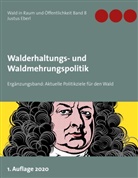Justus Eberl - Walderhaltungs- und Waldmehrungspolitik - Ergänzungsband