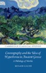 Renaud Gagne, Renaud (University of Cambridge) Gagne, Renaud Gagné - Cosmography and the Idea of Hyperborea in Ancient Greece