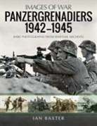 Ian Baxter - Panzergrenadiers 1942-1945