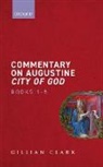 Gillian (University of Bristol) Clark, Clark, Gillian Clark, Gillian (University of Bristol) Clark, Clark Gillian - Commentary on Augustine City of God, Books 1-5