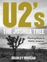 Bradley Morgan - U2''s the Joshua Tree