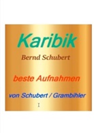 Bernd Schubert - Karibik