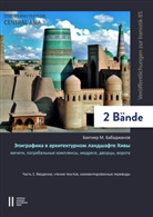 Bakhtiyar M. Babadjanov - Epigraphy in the Architectural Cityscape of Khiva, 2 Teile