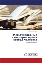 Andrej Tihomirow - Mezhdunarodnye standarty praw i swobod cheloweka