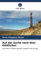 Grace Kingsbury Muzzo - Auf der Suche nach dem Göttlichen